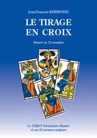 Le tirage en croix illustré en 72 exemples