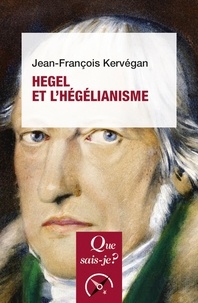 Jean-François Kervégan - Hegel et l'hégélianisme.