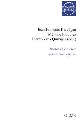 Jean-François Kervégan et Mélanie Plouviez - Norme et violence - Enquête franco-italienne.