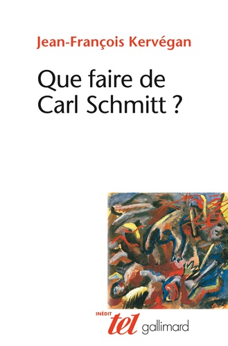 Jean-François Kervégan - Que faire de Carl Schmitt ?.