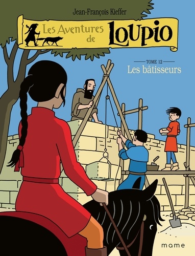 Les Aventures de Loupio Tome 12 Les bâtisseurs