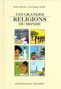 Jean-François Kieffer et Benoît Marchon - Les Grandes religions du monde.
