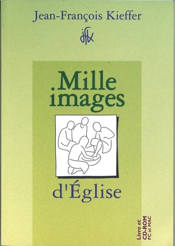 Jean-François Kieffer - Mille images d'Eglise. 1 Cédérom
