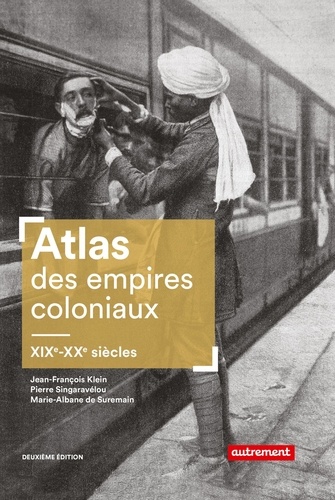 Atlas des empires coloniaux. XIXe-XXe siècles 2e édition