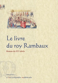 Jean-François Kosta-Théfaine - Le livre du roy Rambaux de Frise et du roy Brunor de Dampnemarche.