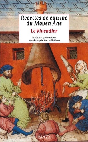 Recettes de cuisine du Moyen Age. Le Vivendier