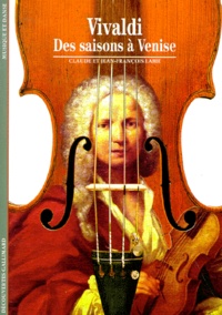 Jean-François Labie et Claude Labie - Vivaldi, une saison à Venise.