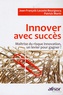 Jean-François Lacoste-Bourgeacq et Patrick Morin - Innover avec succès - Maîtrise du risque innovation, un levier pour gagner !.