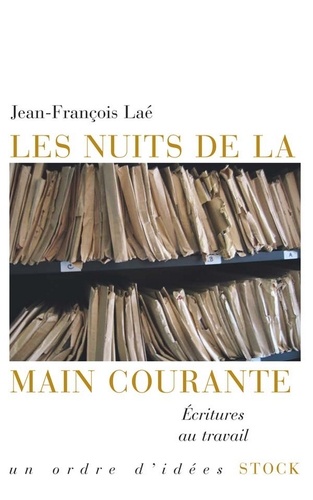 Les nuits de la main courante. Ecritures au travail