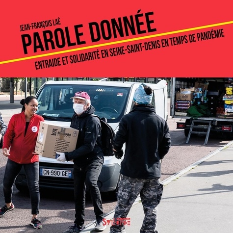 Jean-François Laé - Parole donnée - Entraide et solidarité en Seine-Saint-Denis en temps de pandémie.