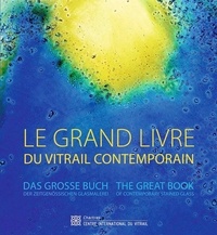Jean-François Lagier - Le grand livre du vitrail contemporain - Lumières du monde.