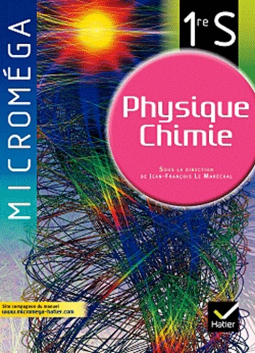 Jean-François Le Maréchal - Microméga Physique Chimie 1e S - Manuel de l'élève.