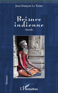 Jean-François Le Texier - Brisure indienne.