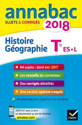 Annales Annabac 2018 Histoire-Géographie Tle L, ES. sujets et corrigés du bac Terminale L, ES  Edition 2018