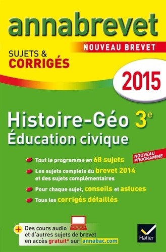 Annales Annabrevet 2015 Histoire-Géographie Éducation civique 3e - sujets et corrigés du brevet.