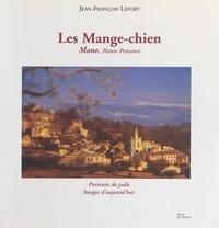 Jean-François Lefort - Les Mange-chien - Mane, Haute-Provence.