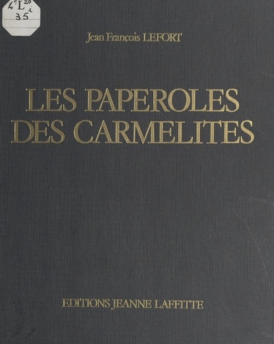 Les paperoles des Carmélites. Travaux de couvent en Provence au XVIII siècle