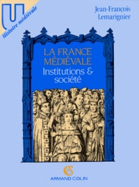 Jean-François Lemarignier - La France Medievale. Institutions Et Societe.