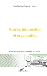 Jean-François Lemettre - Risque, information et organisation.