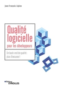 Jean-François Lépine - Qualité logicielle pour les développeurs - Un back-end de qualité : plus d'excuses !.