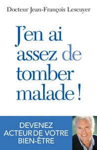 J'en ai assez de tomber malade !