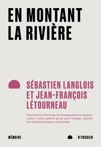 Jean-François Létourneau et Sébastien Langlois - En montant la rivière.