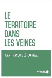 Jean-François Létourneau - Le territoire dans les veines.