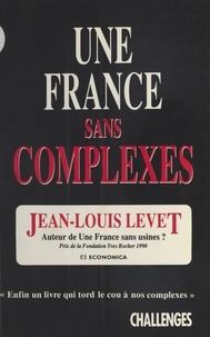 Jean-François Levet - Une France sans complexes.