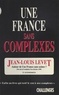 Jean-François Levet - Une France sans complexes.