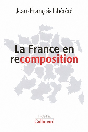 Jean-François Lhérété - La France en recomposition.