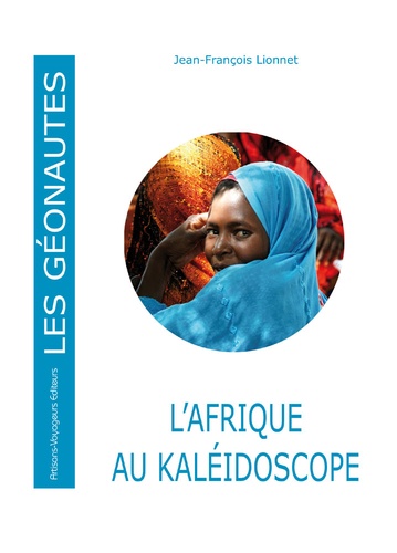 Jean-François Lionnet - L'Afrique au kaléidoscope.