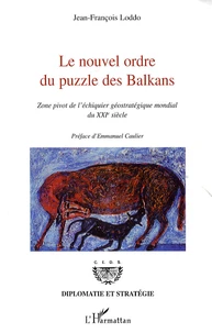 Le nouvel ordre du puzzle des Balkans