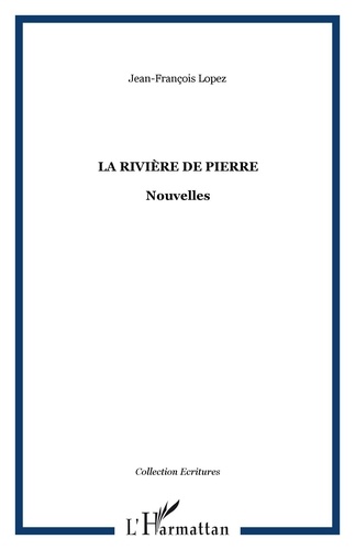 Jean-François Lopez - La rivière de pierre.