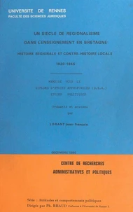 Un siècle de régionalisme dans l'enseignement en Bretagne : histoire régionale et contre-histoire locale, 1820-1945