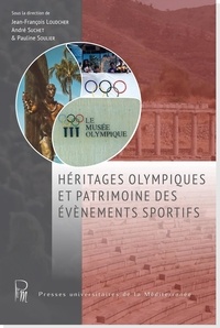 Jean-François Loudcher et André Suchet - Héritages olympiques et patrimoine des évènements sportifs.