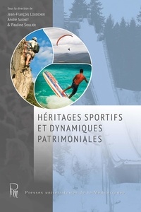 Jean-François Loudcher et André Suchet - Héritages sportifs et dynamiques patrimoniales.