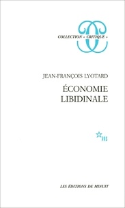 Jean-François Lyotard - Economie libidinale.