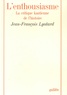 Jean-François Lyotard - L'enthousiasme - La critique kantienne de l'histoire.