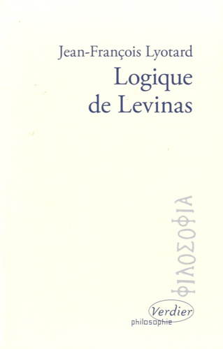 Jean-François Lyotard - Logique de Lévinas.