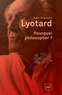 Jean-François Lyotard - Pourquoi philosopher ?.