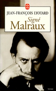 Jean-François Lyotard - Signé Malraux.