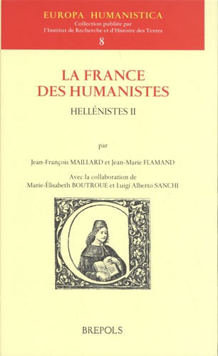 La France des humanistes. Hellénistes Tome 2