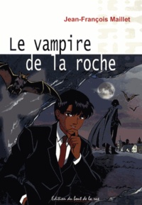Jean-François Maillet - Le vampire de la roche.
