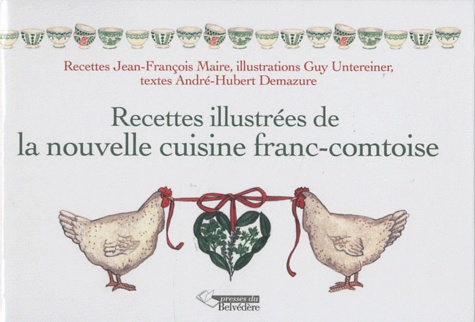 Jean-François Maire et Guy Untereiner - Recettes illustrées de la nouvelle cuisine franc-comtoise.
