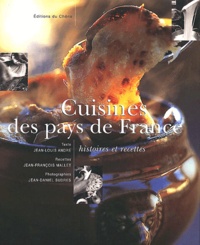 Jean-François Mallet et Jean-Louis André - Cuisines des pays de France - Histoires et recettes.