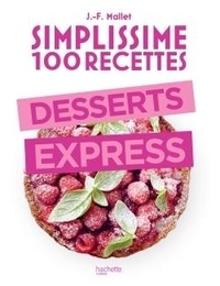 Téléchargez des livres français gratuits en ligne Desserts express  - 100 recettes 9782019453886 par Jean-François Mallet RTF