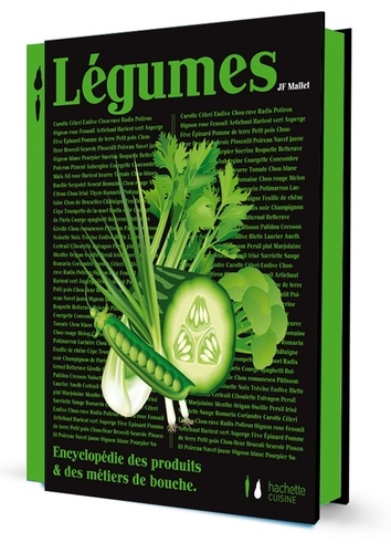Jean-François Mallet et Emmanuelle Jary - Légumes - Encyclopédie des produits & des métiers de bouche.