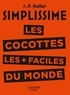 Jean-François Mallet - Les cocottes les plus faciles du monde.