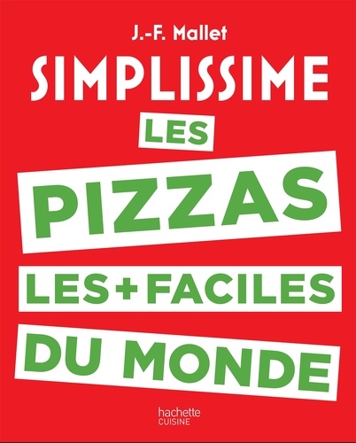 Jean-François Mallet - Les pizzas les + faciles du monde.