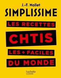Jean-François Mallet - Les recettes chtis les + faciles du monde.